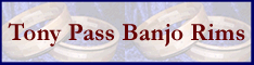 Visit Tony Pass Banjo Rims