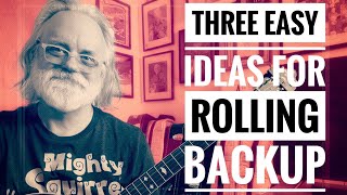 Three Easy Rolling Backup Ideas
